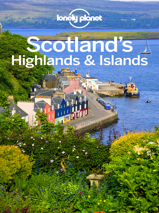 Title details for Lonely Planet Scotland's Highlands & Islands by Lonely Planet;Neil Wilson;Andy Symington - Wait list